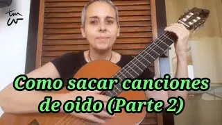 Como sacar canciones de oído (Parte 2)
