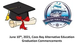 2021 Coos Bay Alternative Education Graduation Commencements