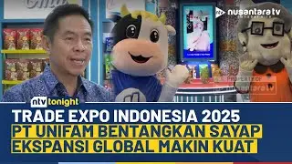 Ekspansi Global Jadi Fokus, PT Unifam Tampilkan Produk di Trade Expo Indonesia 2025 | NTV TONIGHT