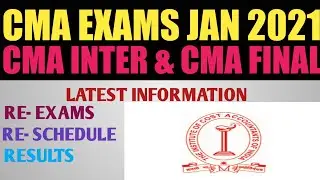 CMA EXAMS JAN 2021| RE- Schedule | RE-EXAMS | Results | CMA INTER AND CMA FINAL