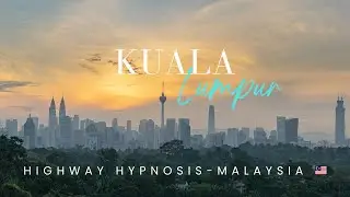 Scenic Route To Kuala Lumpur - Malaysia | Highway Hypnosis Kuala Lumpur.