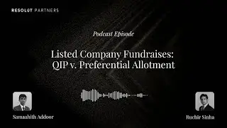 Listed Company Fundraises: QIP v. Preferential Allotment