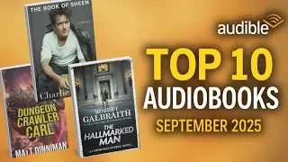 Top 10 BESTSELLING Audiobooks on Audible (Sept 2025) 🔥 Must-Listen Reads!
