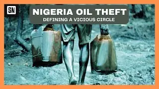 How Nigeria Oil Theft Creates a Vicious Circle of Economic Problems