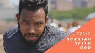 Running After You - J Conic (Official Music Video)