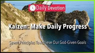 September 11: Proverbs 13:11 - Kaizen: Make Daily Progress - 365 Daily Devotions