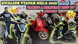 Taking Delivery New EV Scooty 🚀 form Gwalior Mela 2026 | Gwalior Vyaapar Mela 2026 💯