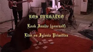 Los Delgallo - Look Inside (Yourself) en vivo desde Iglesia Primitiva