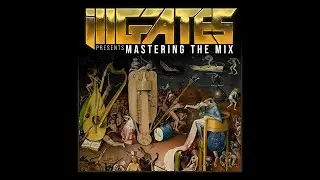 ill.Gates: Mastering The Mix - Day One