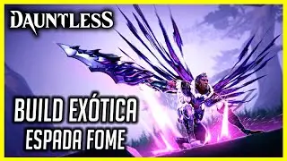 Dauntless Build Espada Ex&oacute;tica Fome