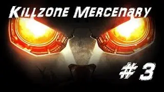 Killzone Mercenary - Walkthrough and Commentary [PS VITA] 2014 - Part 3