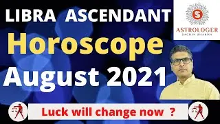 How Will August 2021 Be For Libra Ascendant,Libra August 2021,Monthly Horoscope Of Libra Ascendant