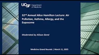 32nd Annual Alice Hamilton Lecture: Air Pollution, Asthma, Allergy, and the Exposome