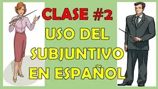 Clase #2 / El Modo Subjuntivo en español