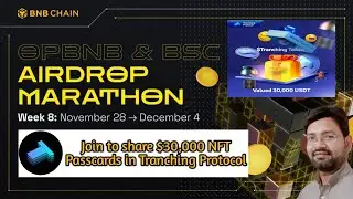 Join to share $30,000 NFT Passcards in Tranching Protocol !! BNB Chain Marathon Airdrop !!