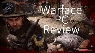 Warface F2P PC Shooter Review - Androidizen