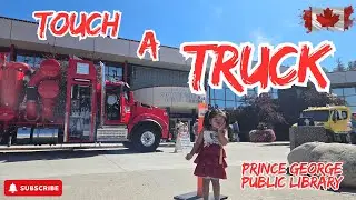 Touch a Truck Event | Prince George Public Library | Buhay Canada