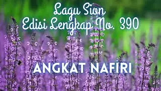 390  ANGKAT NAFIRI || LAGU SION ||