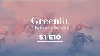 Greenlit S1E10 (2020) | Podcast | Entertainment