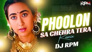 Phoolon Sa Chehra Tera (2025 Remix) - DJ RPM | Udit Narayan | Nadeem-Shravan |Bollywood Romantic Mix