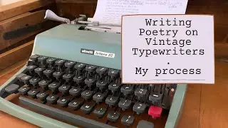 Writing poetry on vintage typewriters. My process