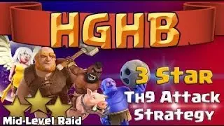 TH9 HGHB Attack Strategy in War | Clash of Clans 2017/2018