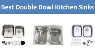 Top 5 Best Double Bowl Kitchen Sinks in 2024