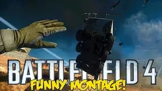 Battlefield 4 Funny Montage! - Flying Tank of Death, Trolling LevelCap (BF4 Funny Moments)
