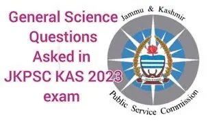 JKPSC KAS 2023||General Science questions asked in JKPSC KAS 2023 exam#jkpsc #kas