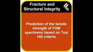 Prediction of the tensile strength of FDM specimens based on Tsai Hill criteria