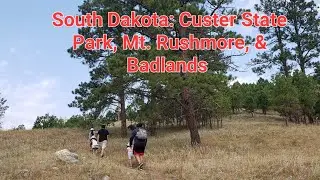 Family Hike/Travel: South Dakota (Visited Custer Park, Mount Rushmore, Sylvan Lake, Badlands Park)