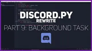 Python: Making a Discord bot (Part 9: Background Task)