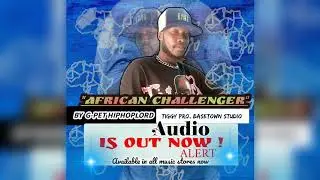African Challenger by G-pet hiphoplord.Mp3 (official audio 2023)