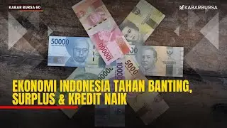 Ekonomi Indonesia Tahan Banting, Surplus & Kredit Naik