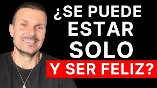 ¿Se Puede Estar Solo o Sola y SER FELIZ? Aprende a Estar Solo/a Cómo Vencer el Miedo a la Soledad!