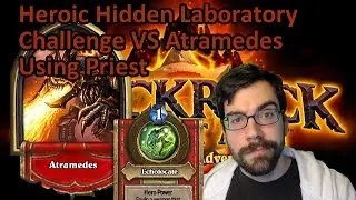 Hearthstone: Hidden Laboratory Heroic Challenge VS Atramedes