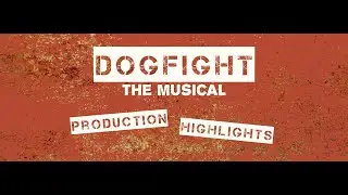 DOGFIGHT | PRODUCTION HIGHLIGHTS