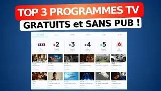 Les 3 Meilleurs Programmes TV Gratuits en ligne, Complets & Sans Pub !