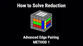 How to Solve Reduction - Advanced Edge Pairing | METHOD 1