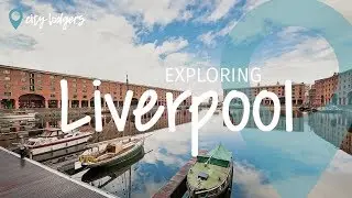 Exploring Liverpool - City Lodgers