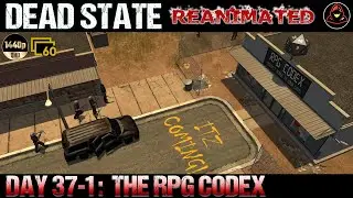 Dead State: Reanimated - Day 37.1 - The RPG Codex