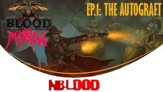Blood MARROW Ep. 1: Autograft [v1.3] [nBlood]