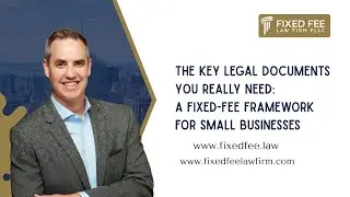 The Key Legal Documents You Really Need: A Fixed-Fee Framework for Small Businesses