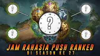 AUTO WINSTREAK CUY ! JAM PUSH RANK TERBAIK SEASON 27 ML - Jam Efektif All Tier Mobile Legend