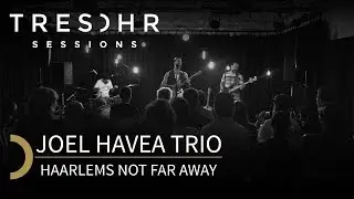 Joel Havea Trio - Haarlems Not Far Away - TRESOHR SESSIONS