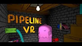 Let's Play Pipeline VR & Initial Impressions Review - Worst Plumbing Puzzle Game EVER?