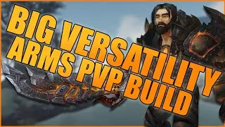 BIG VERSATILITY PvP Build (Full Versatile Corruption) - WoW BFA 8.3 Arms Warrior PvP