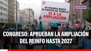 🔴🔵 Congreso: Aprueban la ampliaci&oacute;n del Reinfo hasta 2027