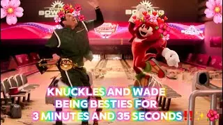 // Knuckles and Wade being besties for 3 minutes and 35 seconds \\✨‼️ #knucklesseries