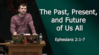 The Past, Present, and Future of Us All - Bath Road Baptist Church - 2025-12-14
